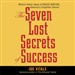 The Seven Lost Secrets of Success